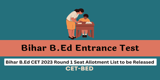Bihar B.Ed CET 2023 Round 1 Seat Allotment List to be Released on May 9; Check Counselling process here